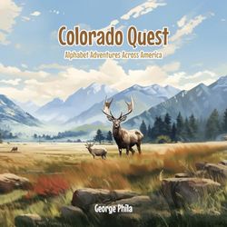 Colorado Quest: Alphabet Adventures Across America