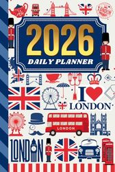 2026 Daily Planner: Hardcover / One Page Per Day / 6x9 Dated Organizer With Hourly Diary - 1 Hour Time Slots / To Do List / Notes Section / Scheduling ... England Great Britain UK - Travel Art Pattern