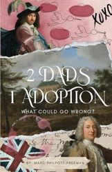 2 Dads 1 Adoption: (What could go wrong?)