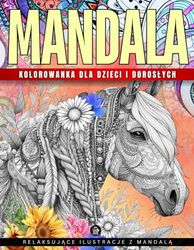 Mandala Kolorowanka: Dla dzieci i dorosłych | Relaksujące wzory mandali | 70 inspirujących ilustracji | Śliczny prezent na odprężenie, relaks oraz ... i natury | Mandala do łagodzenia stresu