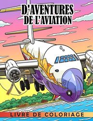 Livre de coloriage des aventures de l'aviation: Volez haut et libérez votre créativité avec différents types d'avions et d'hélicoptères - Amusement pour les enfants de 6 à 9 ans