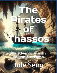 The Pirates of Thassos: An adventure with valuable lessons