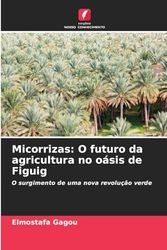 Micorrizas: O futuro da agricultura no oásis de Figuig