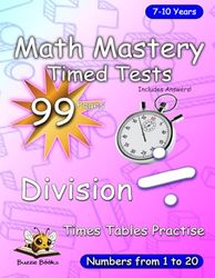 Math Mastery - Division: Division Edition, using numbers 2 to 12, 99 pages with 60 questions per page. 7-10 years