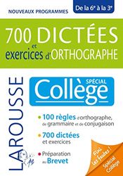 700 dictées et exercices d'orthographe, spécial collège: Spécial collège de la 6e à la 3e