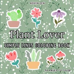 Plant Lover: Simple Lines Coloring Book