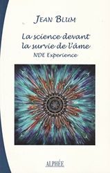 La science devant la survie de l'âme : NDE Expérience