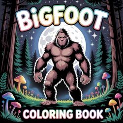Bigfoot Coloring Book: Bold and Easy Illustrations for Relaxation and Creativity