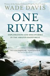 One River: Explorations and Discoveries in the Amazon Rain Forest [Lingua Inglese]