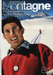 La traversata delle Alpi con Walter Bonatti. Con Carta geografica ripiegata