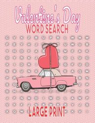 Valentine’s Day Word Search Large Print: 50 Romantic Season Wordfind With Solutions, Gift Idea Puzzle Game Book for Couples, Seniors and Teens