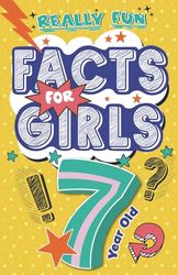 Really Fun Facts Book For 7 Year Old Girls: Illustrated amazing facts for girls: Inspirational women, nature, sport, science, positivity, confidence, ... for curious kids! (Activity Books For Kids)
