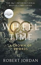 A Crown of Swords: Book 7 of the Wheel of Time (Now a major TV series)