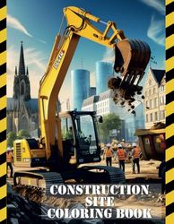Construction site coloring book: 50 realistic coloring motives: A collection of over 50 detailed illustrations of construction site vehicles