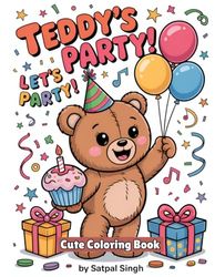 Teddy’s Party: A Fun and Cute Kawaii Teddy Bear Coloring Book for Kids Ages 2-8: Adorable Birthday Party Scenes, Balloons, Cake, and More – Perfect for Toddlers and Preschoolers to Color and Enjoy
