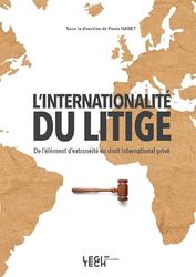 L'internationalité du litige: De l'élément d'extranéité en droit international privé