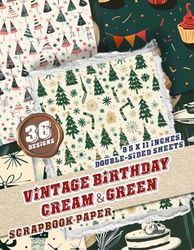 Vintage Birthday Cream & Green: Charming Decorative Patterns Ideal for Crafting, Gift Wrapping, Decoupage, and Mixed Media Creations