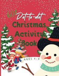 Dot to Dot Christmas Activity Book for Children: 60 Pages of Holiday Fun Coloring, Dot-to-dot Coloring Book, Stocking Stuffer for Kids Ages 4-8