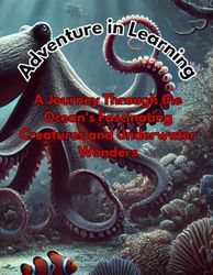 Adventure in Learning: A Journey Through the Ocean's Fascinating Creatures: Underwater Wonders (Adventures in Learning)