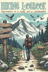 Hiking Logbook: Hiking Trail With Prompts To Write Inside, lournal Log Book, Hiking Journal, Hiker's Journal, Hiking Log Book, Hiking Gifts, 6" x 9" Travel Size (Hiking Logbooks & Journals)