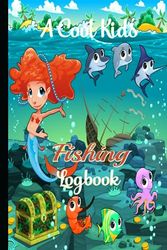 A Cool Kids' Fishing Logbook: A Kid's Fishing Diary to Document the Stories behind Your Catch and the Lessons You've Learned. Cool Kids' Fishing Log ... Track of All Your Fishing Trips and Details.