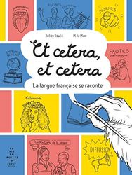 Et cetera et cetera: La langue française se raconte