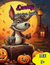 Donkey Autumn Coloring book: Friendly donkey coloring book for kids over 3 age