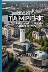 Viaggio a Tampere Guida per Avventura per famiglie 2025