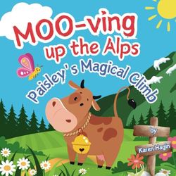 MOO-ving Up the Alps: Paisley's Magical Climb