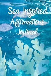 Tides of Positivity, A Sea-Inspired Affirmations Journal for both men and women