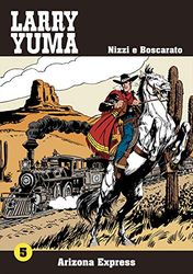 Arizona express. Larry Yuma (Vol. 5)