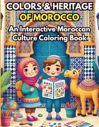 Colors & Heritage of Morocco An Interactive Moroccan Culture Coloring Book