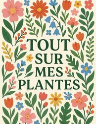 Carnet Vert Tout sur mes plantes Lexique Botanique pour 140 Plantes d’Intérieur journal des plantes Suivi Entretien Arrosage Lumière Notes & Dessins noir et blanc Jungle