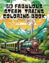 50 Fabulous Steam Trains Colouring Book