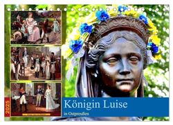 Königin Luise in Ostpreußen (Tischkalender 2025 DIN A5 quer), CALVENDO Monatskalender: Der Königin-Luise-Kult im Königsberger Gebiet