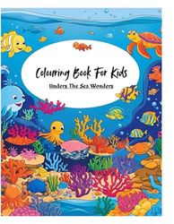 COLOURING BOOK FOR KIDS: Under the Sea Wonders