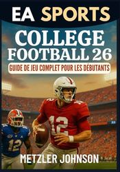 EA Sports College Football 26 - Guide de Jeu Complet pour les Débutants