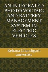 AN INTEGRATED PHOTO VOLTAIC AND BATTERY MANAGEMENT SYSTEM IN ELECTRIC VEHICLES