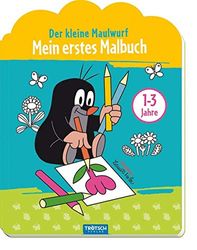 Trötsch Der kleine Maulwurf Mein erstes Malbuch: Beschäftgungsbuch Ausmalbuch