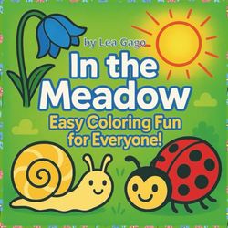 IN THE MEADOW: Beautiful flowers and funny animals: ladybugs, frogs, ducks, storks, birds, dragonflies and others. What else do you want to see in the meadow?