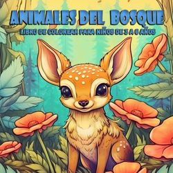 ANIMALES DEL BOSQUE: Libro de colorear para niños de 3 a 6 años