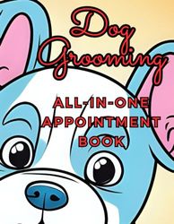 Dog Groomers All-In-One Appointment Book