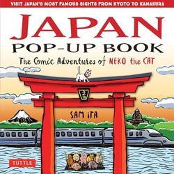 Japan Pop-Up Book: The Comic Adventures of Neko the Cat (Visit Japan's Most Famous Sights from Kyoto to Kamakura)