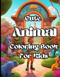 Cute Animal Coloring Book For Kids: Animals Coloring Book For Kids:62pages, Easy Coloring Pages For Bold and Easy Large Print,Baby Animals, Cute Animal, Ages 2-8,