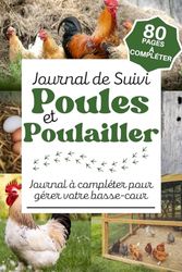 Journal de suivi poules et poulailler: Cahier d’entretien, de gestion de votre poulailler et de suivi de l’évolution de la récolte des oeufs | Carnet ... de Noël pour éleveurs de poules