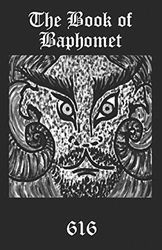 The Book of Baphomet: A wild excursion into Eliphas Levi’s image, the Black Man of the Witches’ Sabbat and all things diabolically goatish!: 4