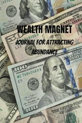 Wealth Magnet - Journal for Attracting Abundance