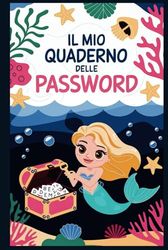 Il mio Quaderno delle Password: Diario Per Registrare Password, Nomi Utente e Dati di Accesso a Internet | Più di 400 voci | Dimensioni Compatte
