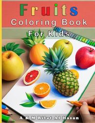 Fruits Coloring Book: From Apples to Zucchini: A World of Fruits Coloring Fun for Kids and Toddlers