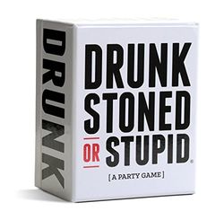 Drunk Stoned or Stupid [A Party Game